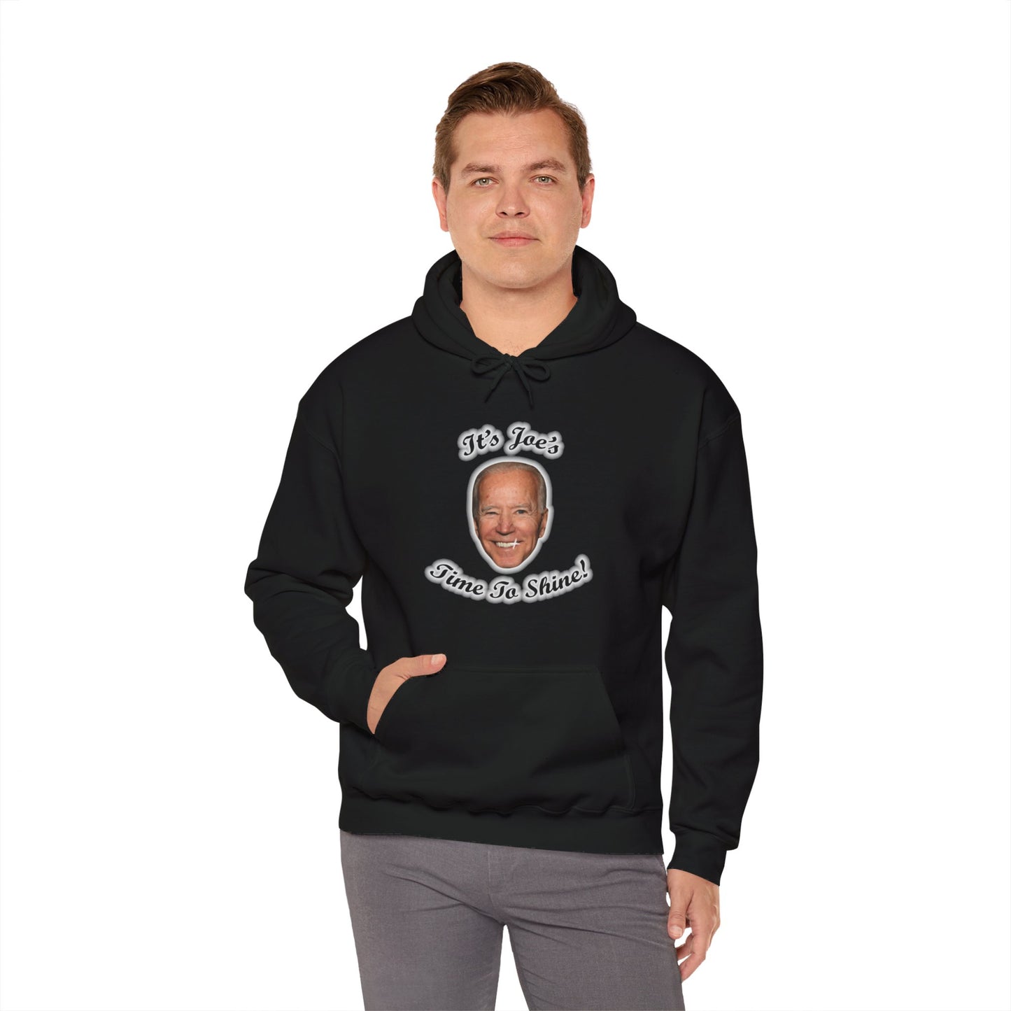 IT'S JOE'S TIME TO SHINE Hoodie