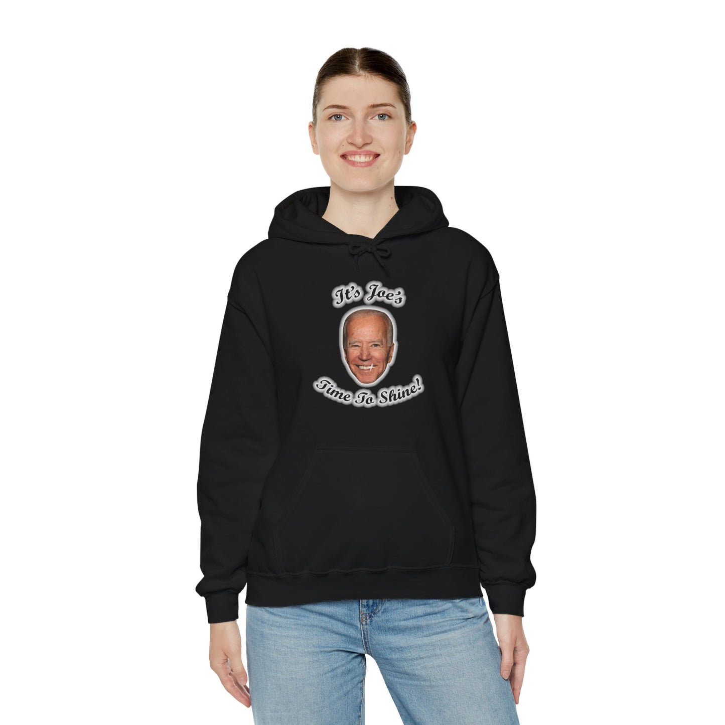 IT'S JOE'S TIME TO SHINE Hoodie