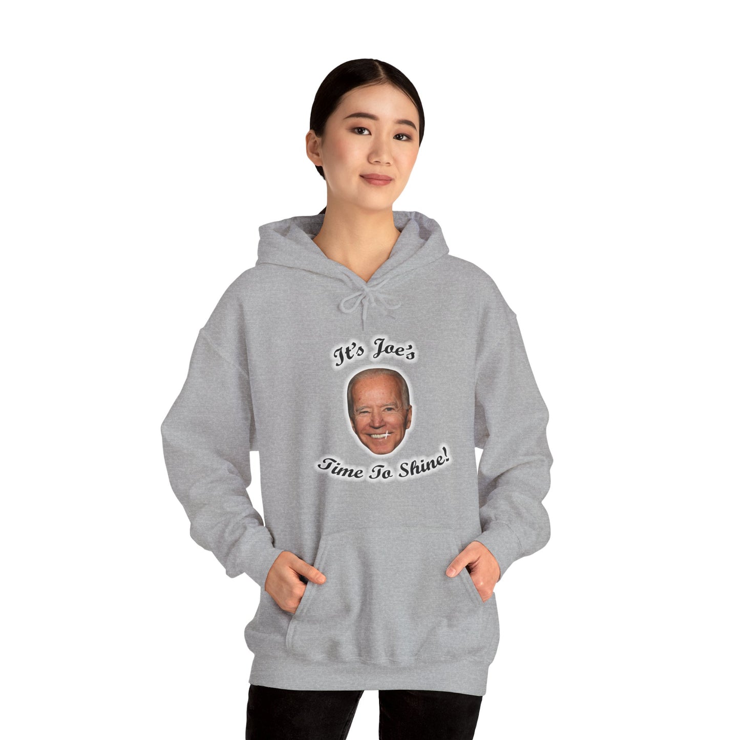 IT'S JOE'S TIME TO SHINE Hoodie