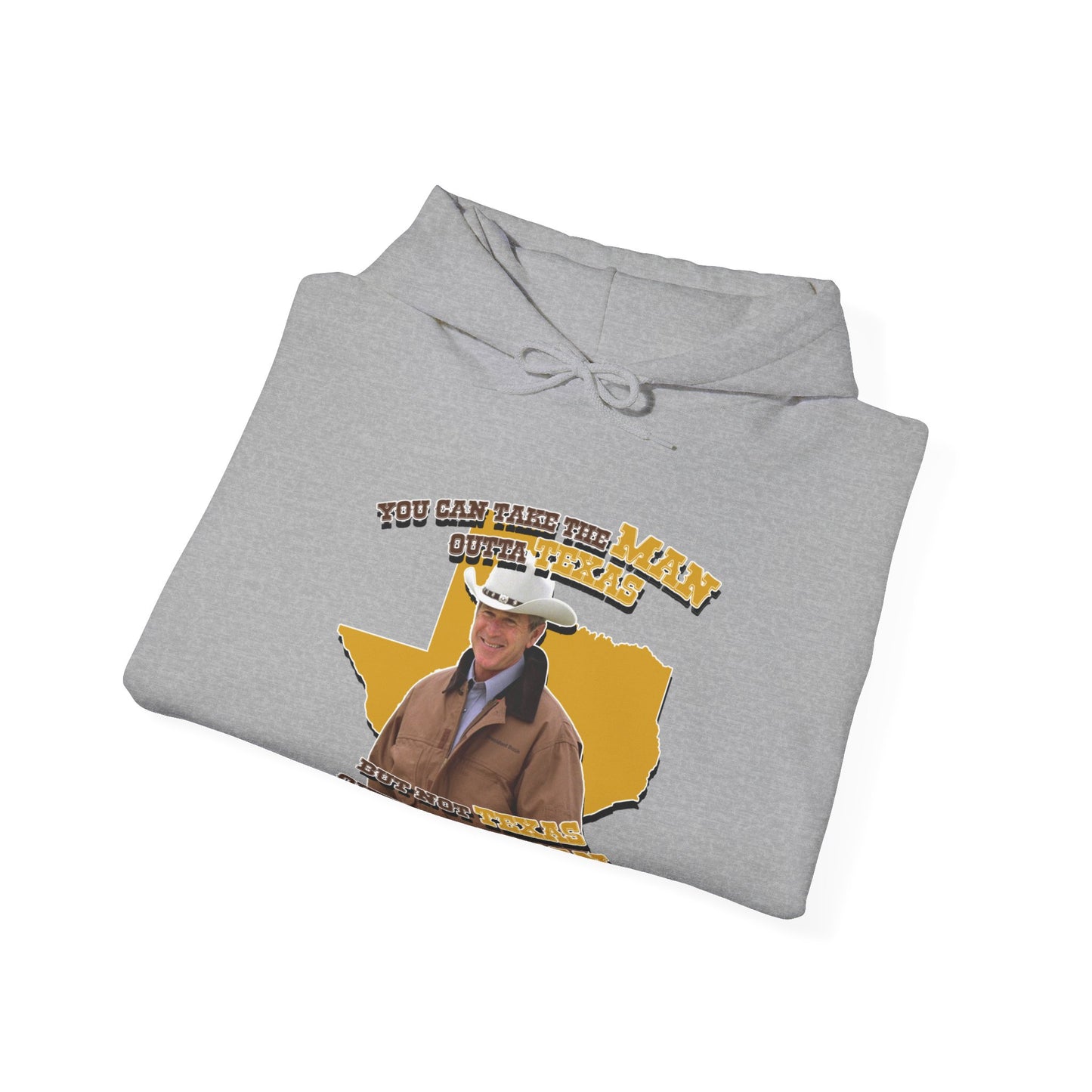 George Bush MAN OUTTA TEXAS Hoodie