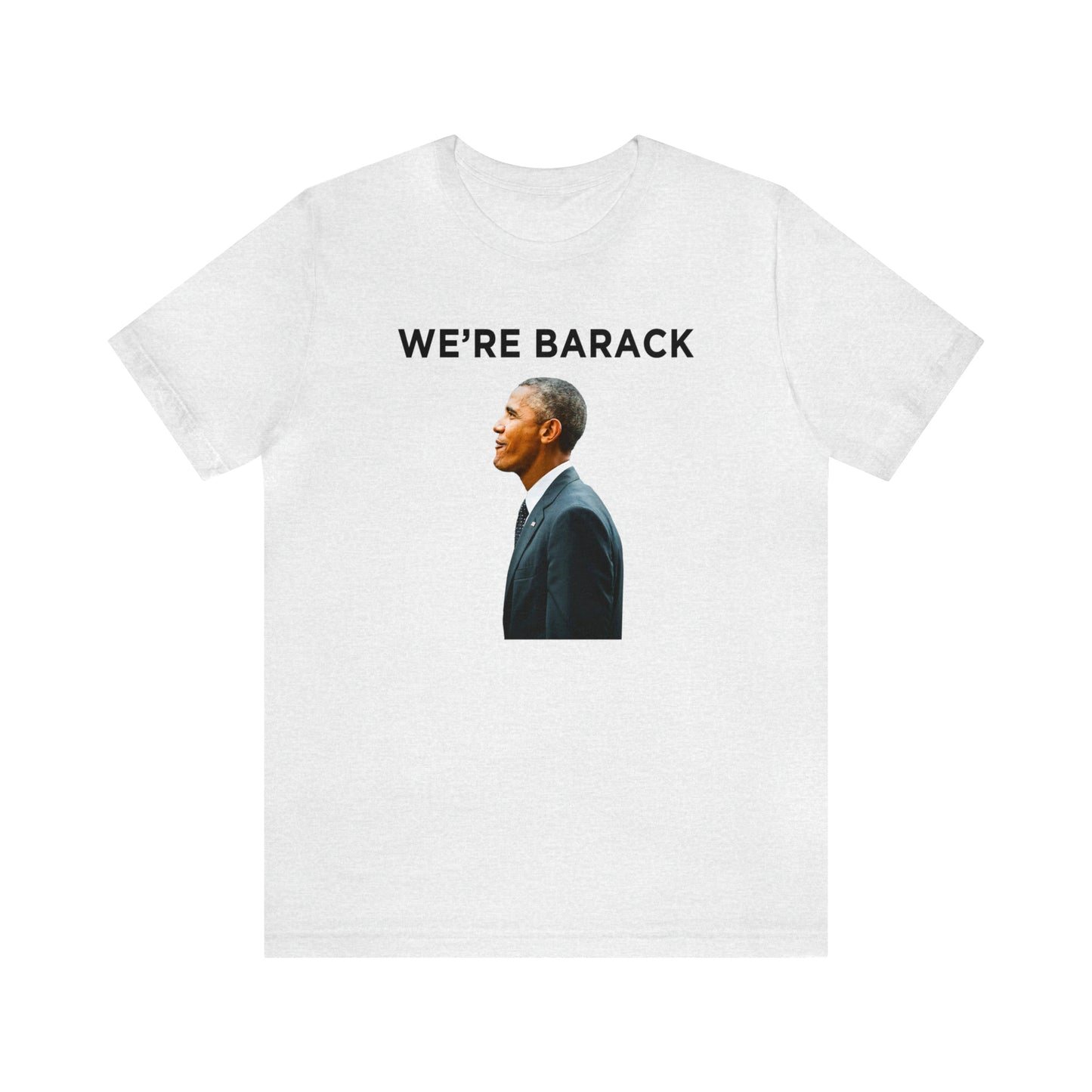 Barack Obama WE'RE BARACK T-Shirt