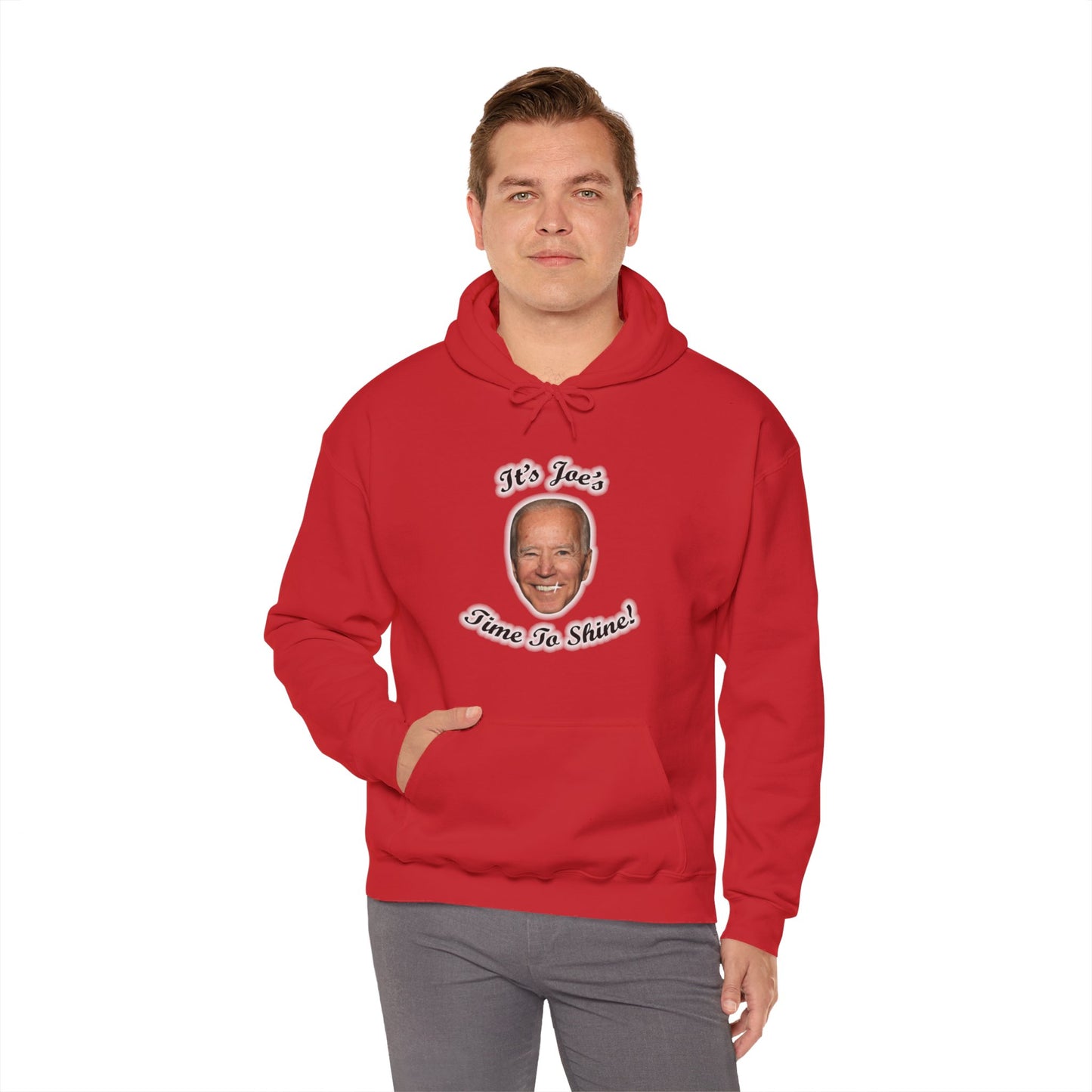 IT'S JOE'S TIME TO SHINE Hoodie