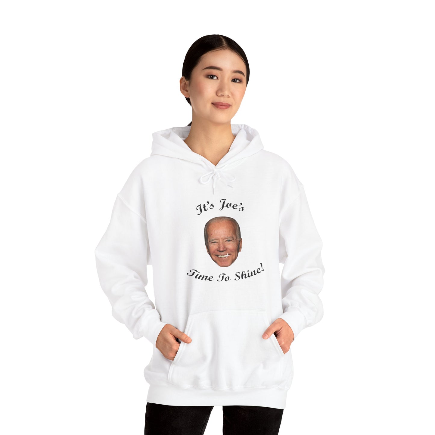 IT'S JOE'S TIME TO SHINE Hoodie