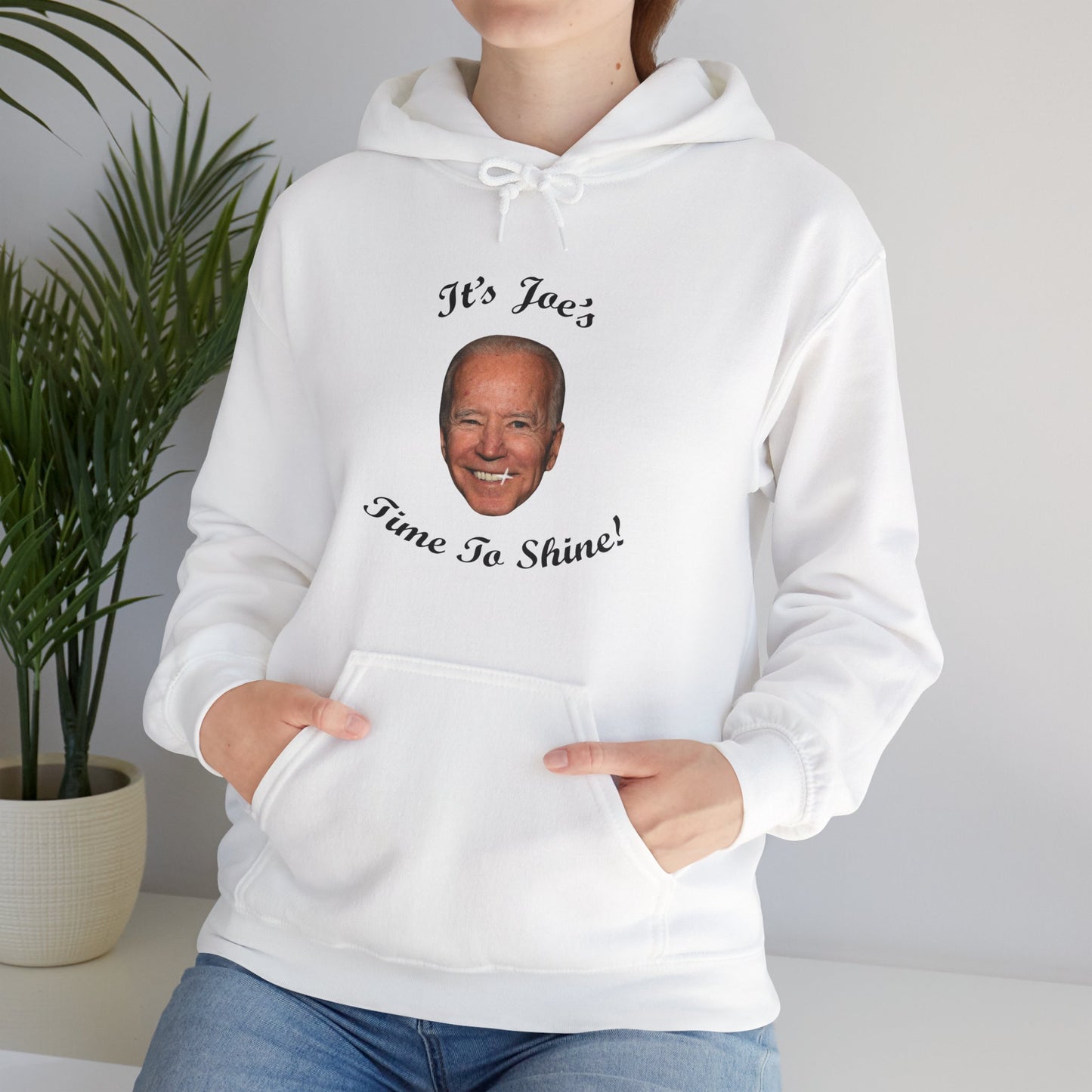 IT'S JOE'S TIME TO SHINE Hoodie