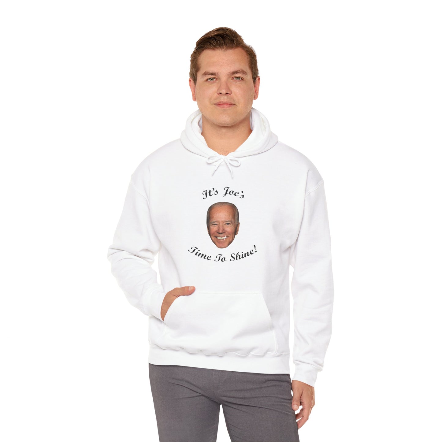 IT'S JOE'S TIME TO SHINE Hoodie