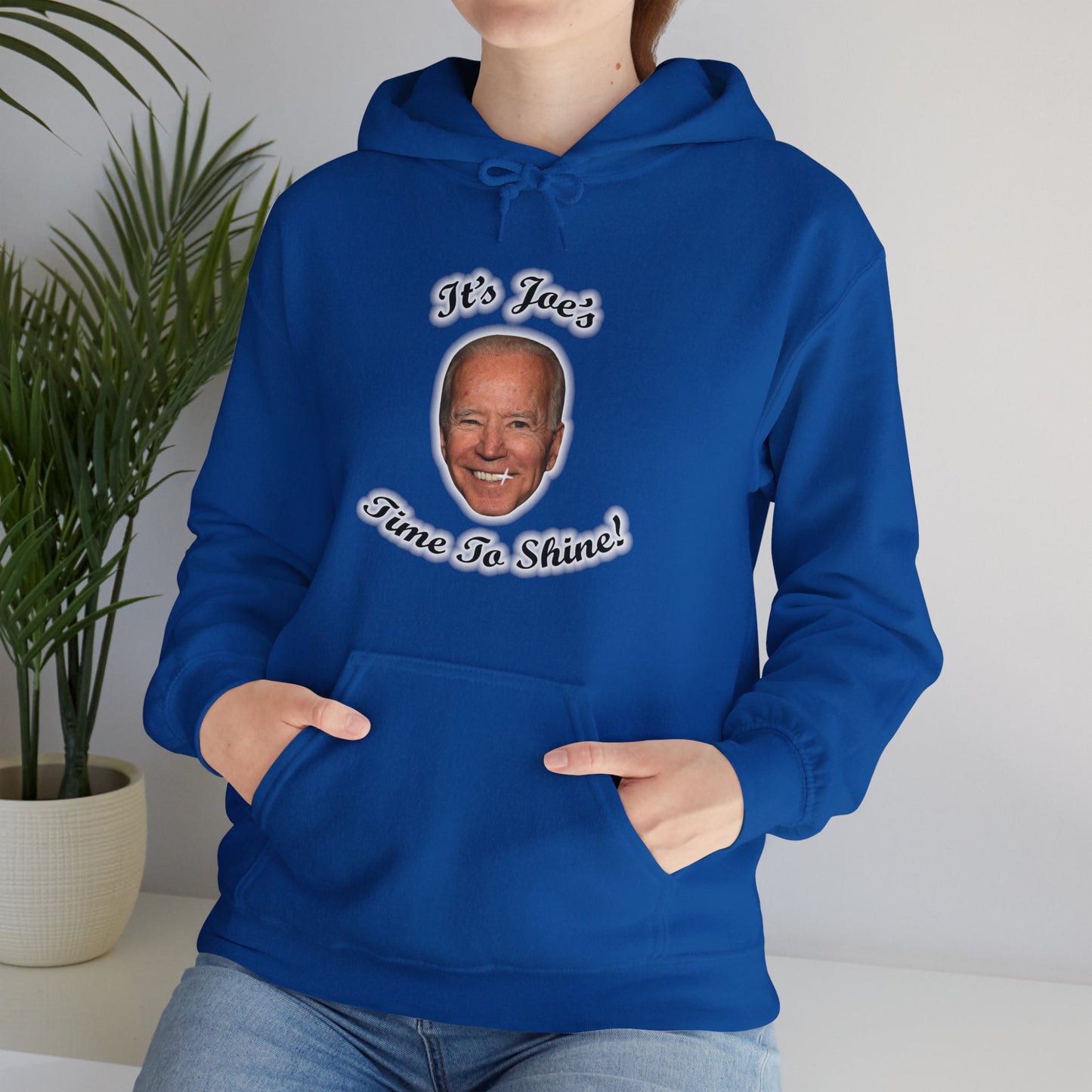 IT'S JOE'S TIME TO SHINE Hoodie