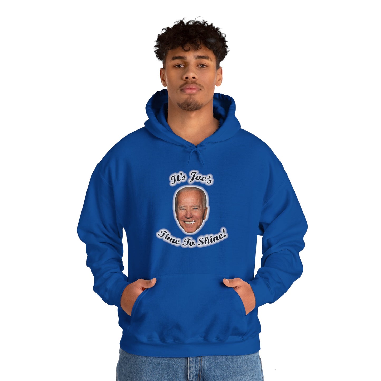 IT'S JOE'S TIME TO SHINE Hoodie