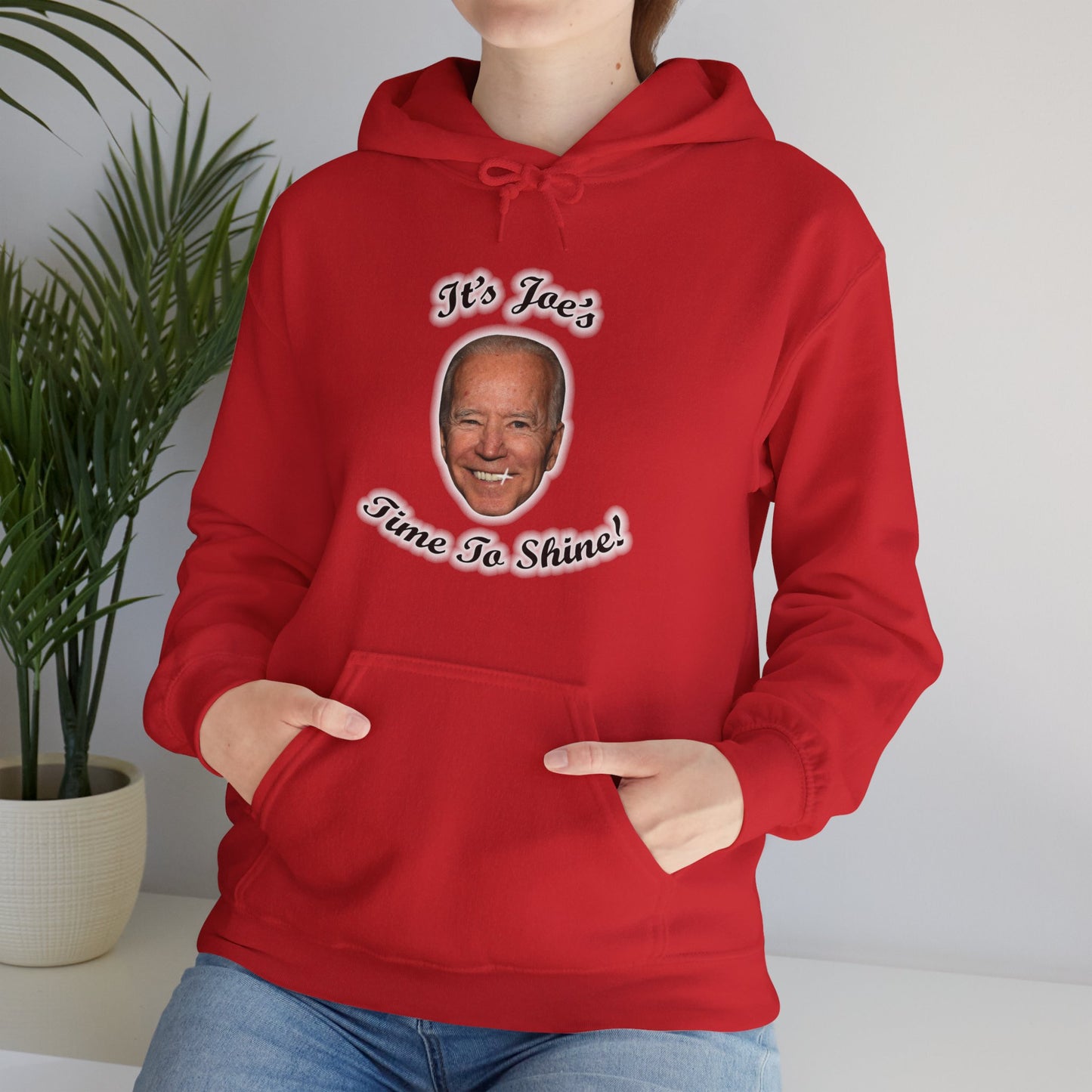 IT'S JOE'S TIME TO SHINE Hoodie