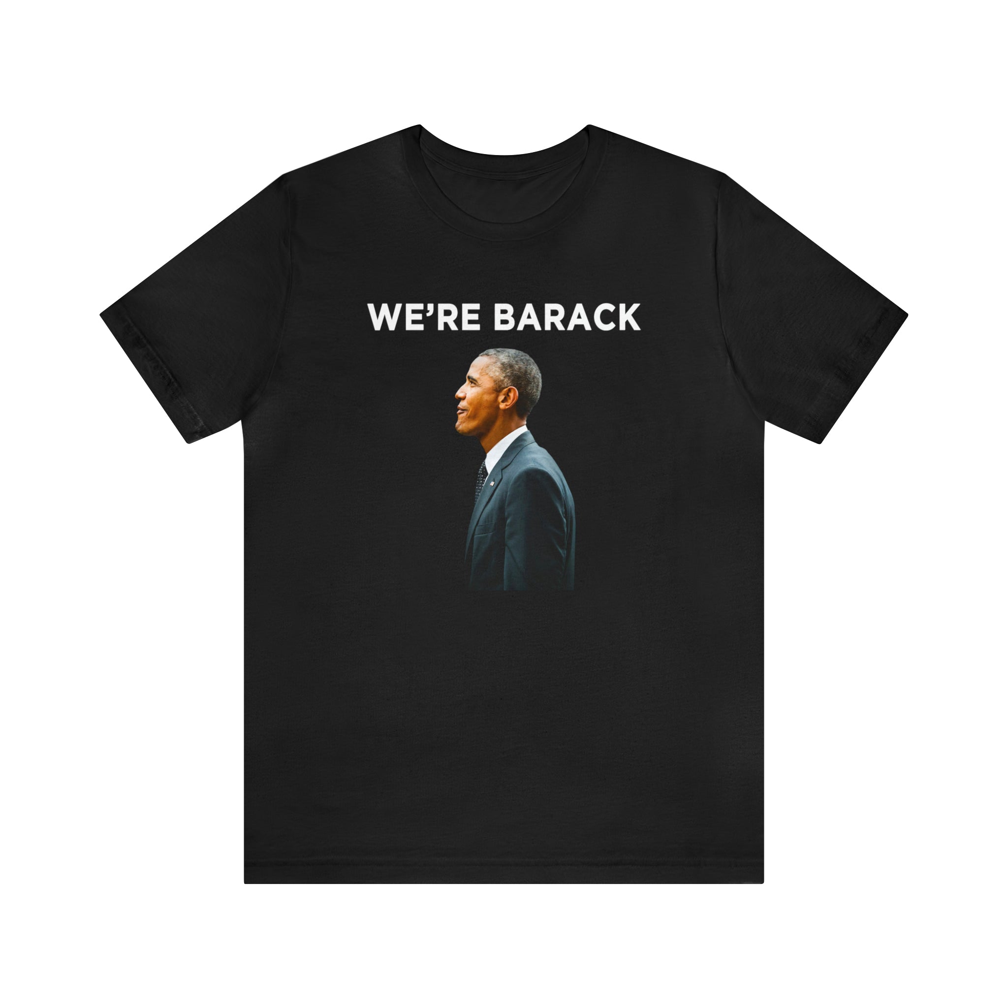 Barack Obama WE RE BARACK T Shirt Presidents Plug