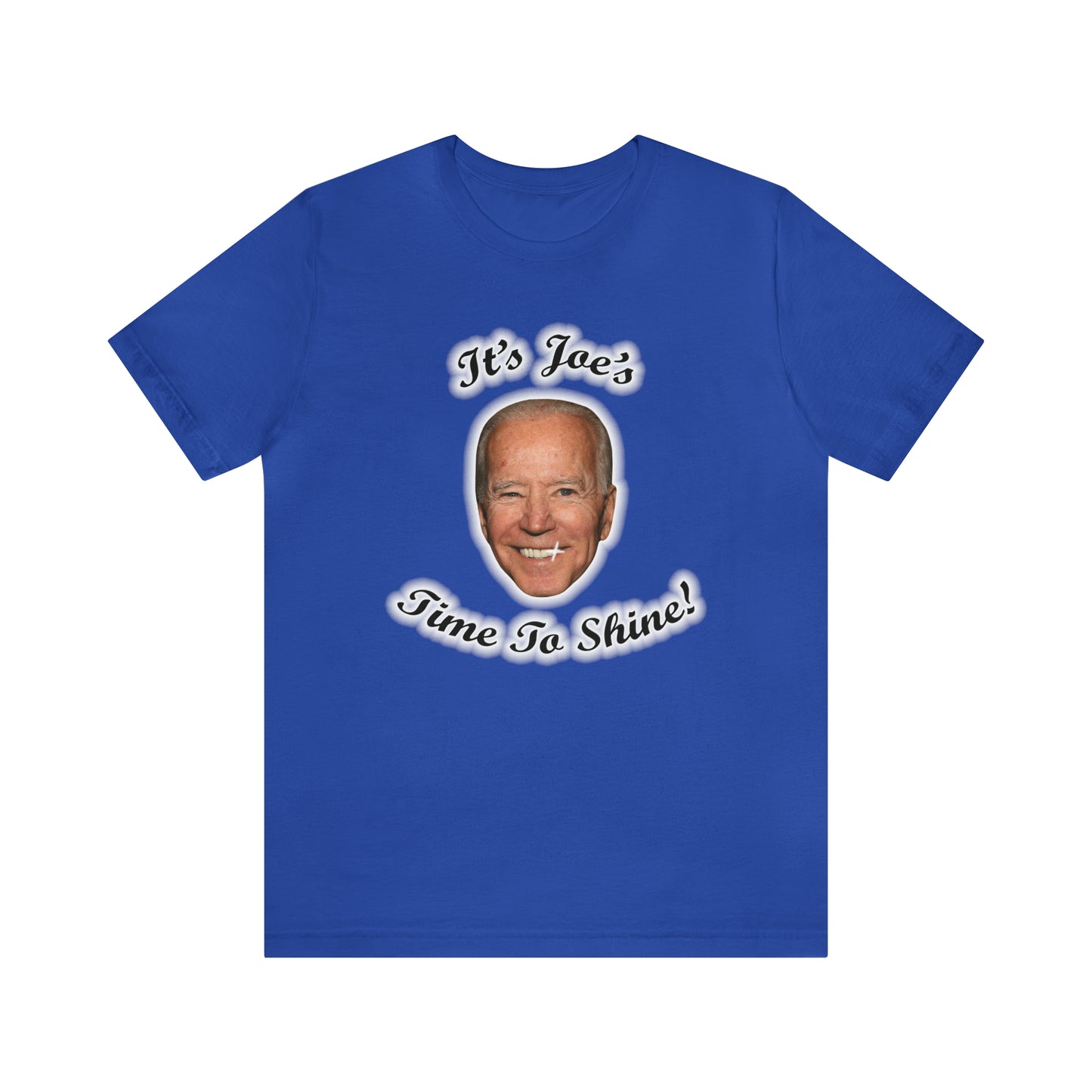 IT'S JOES TIME TO SHINE T-Shirt