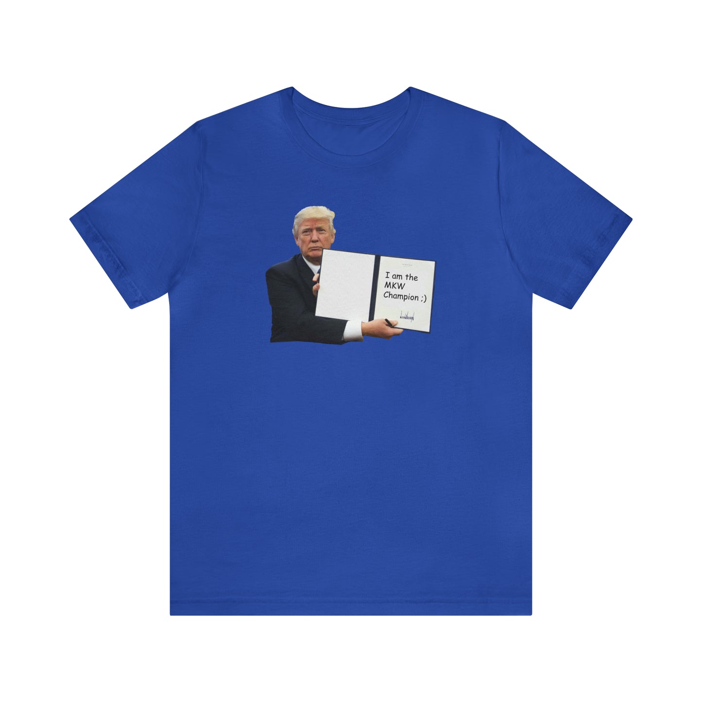 Donald Trump MKW CHAMPION T-Shirt