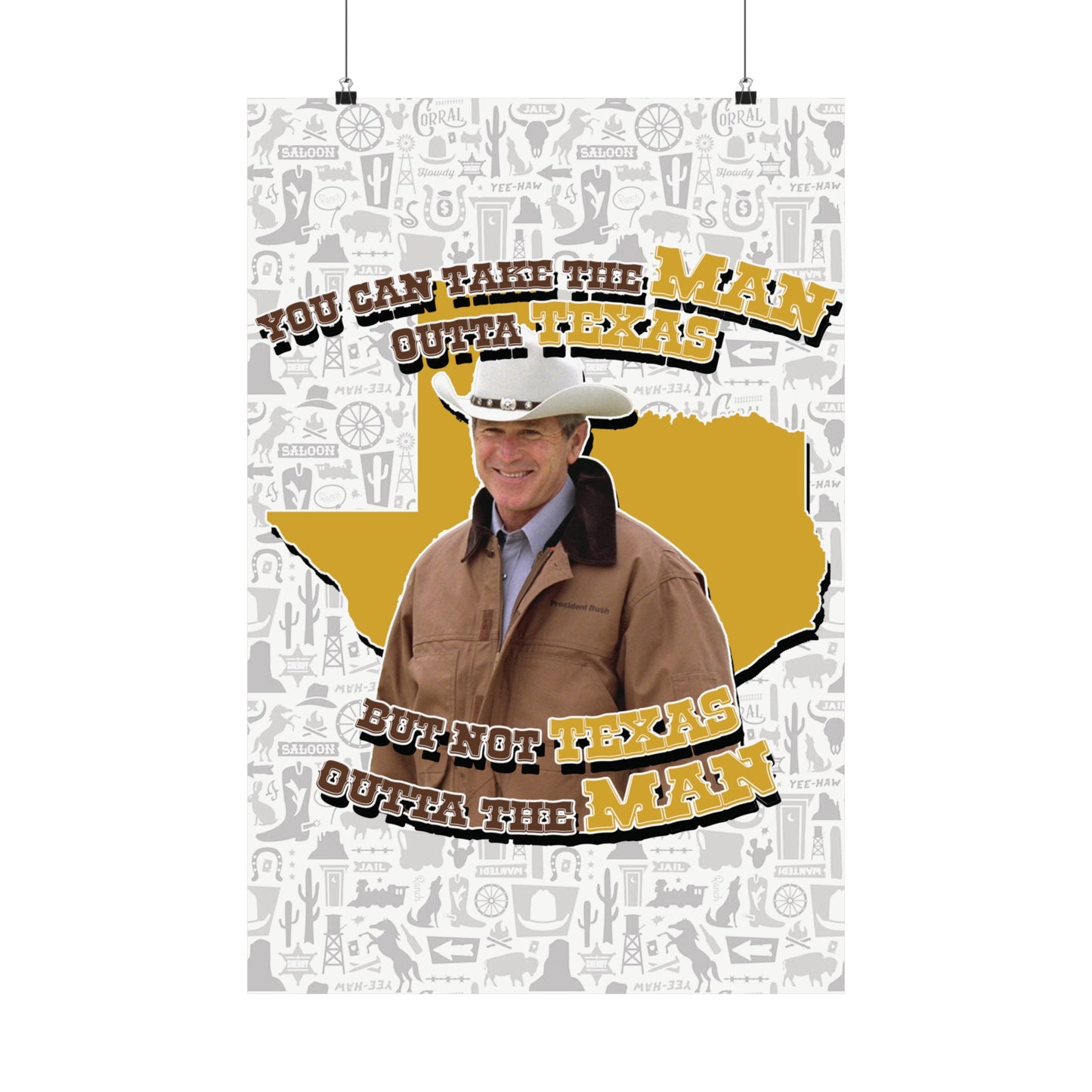 George Bush MAN OUTTA TEXAS Poster