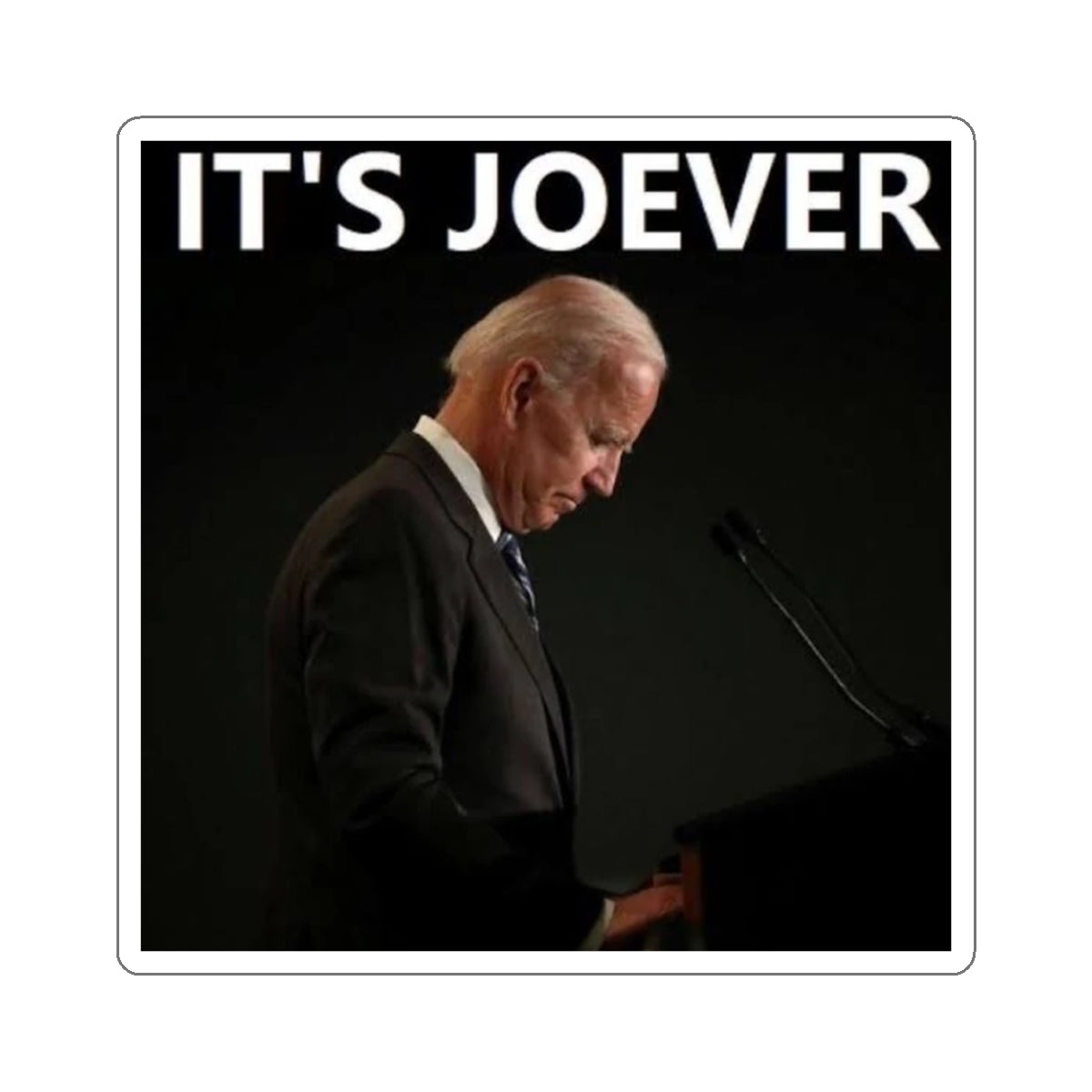 Joe Biden IT'S JOVER Sticker