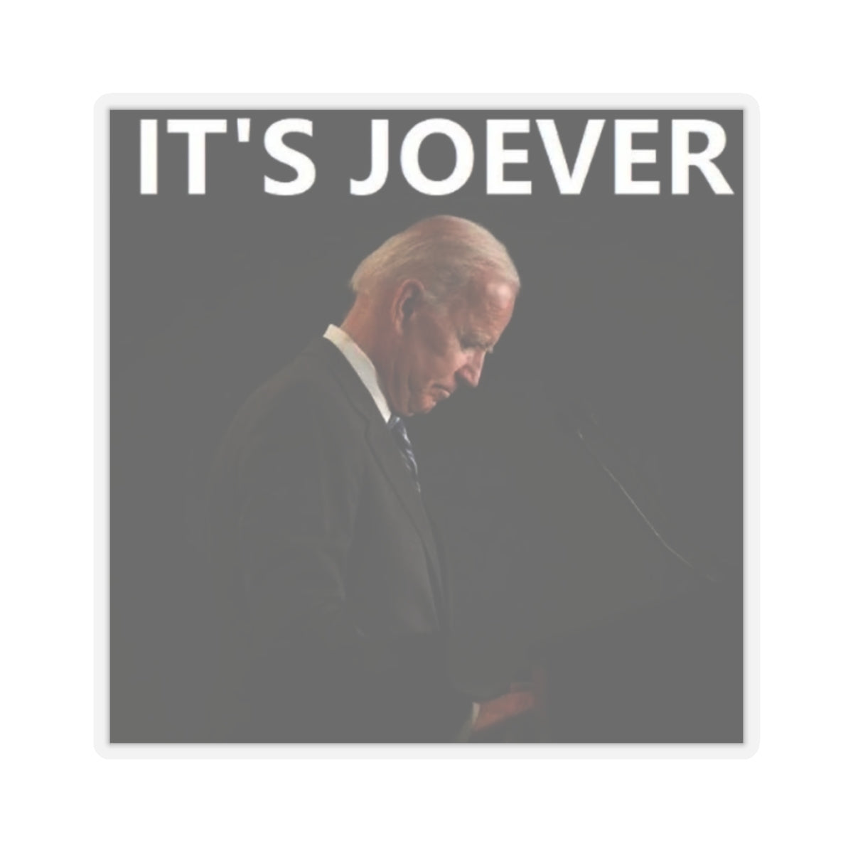 Joe Biden IT'S JOVER Sticker