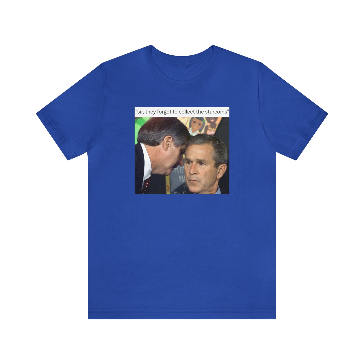 George Bush SIR T-Shirt