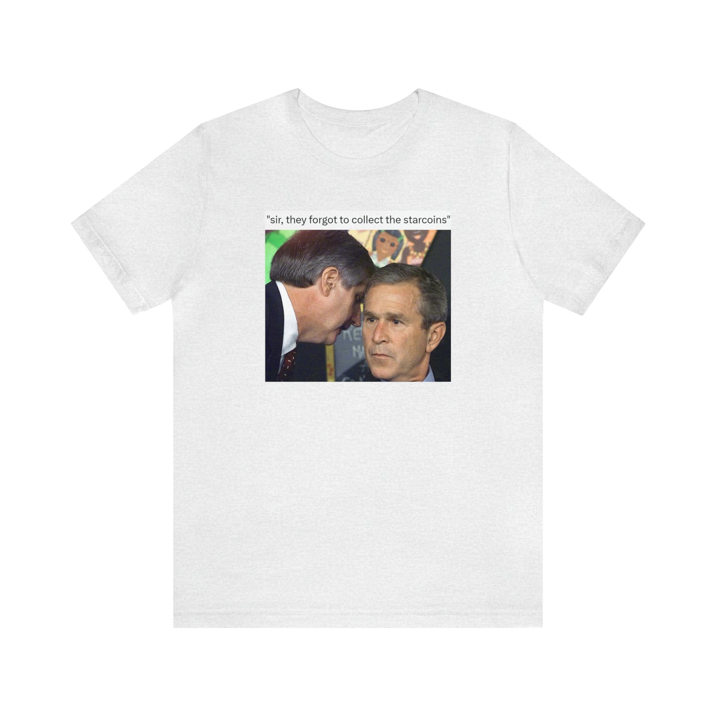 George Bush SIR T-Shirt